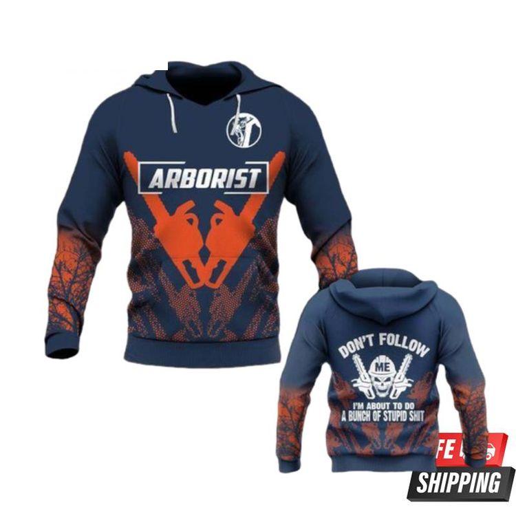 Arborist Dont Follow Limited 3D Hoodie