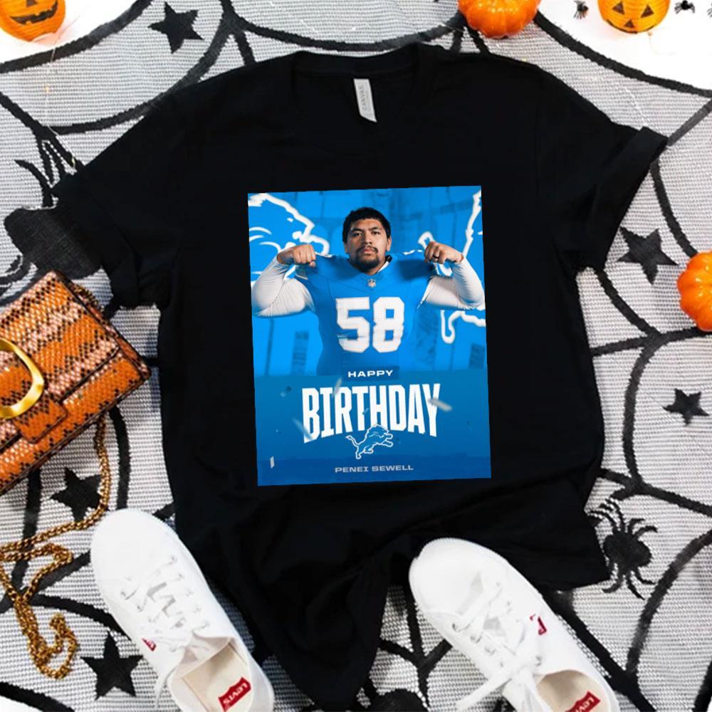 Happy Birthday Penei Sewell 58 Detroit Lions Limited Edition Tshirt