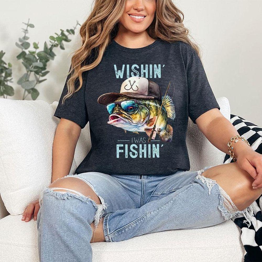 Wishin I Was Fishin Large Mouth Bass Fishing Bass Fishing Fisherman Fish Fishing Dad Gift Limited Edition Tshirt
